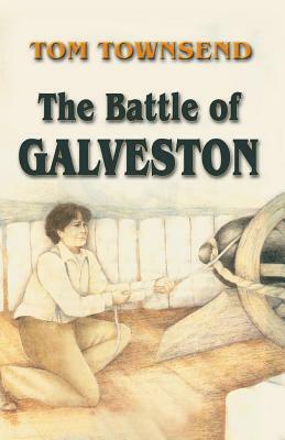 The Battle of Galveston by Tom Townsend