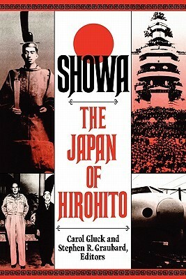 Showa: The Japan of Hirohito by Stephen R. Graubard, Carol Gluck