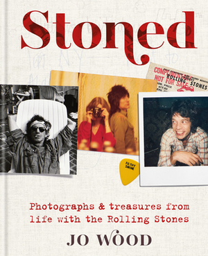 Stoned: Photographs & Treasures from Life with the Rolling Stones by Jo Wood