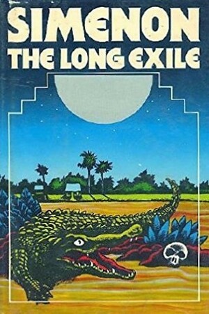 The Long Exile by Georges Simenon, Eileen Ellenbogen