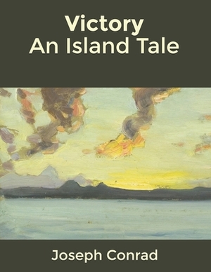 Victory An Island Tale by Joseph Conrad