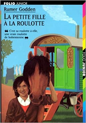 La petite fille à la roulotte by Rumer Godden