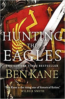 La caza de las águilas by Ben Kane