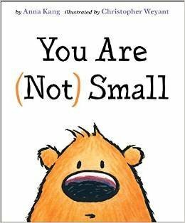 You Are (Not) Small By Anna Kang by Anna Kang, Christopher Weyant