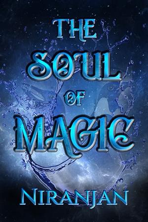 The Soul of Magic by Niranjan K