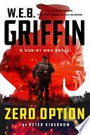 W.E.B. Griffin Zero Option by Peter Kirsanow