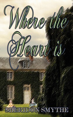 Where the Heart Is by Sheridon Smythe