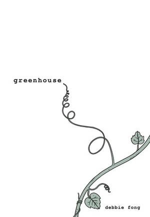 Greenhouse by Debbie Fong