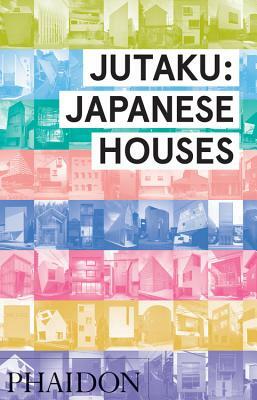 Jutaku: Japanese Houses by Naomi Pollock