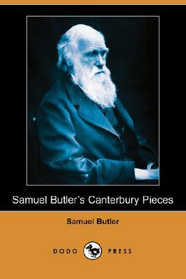 Samuel Butler's Canterbury Pieces (Dodo Press) by Samuel Butler