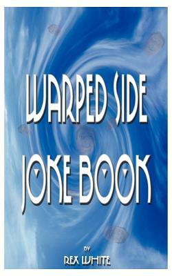 Warped Side Joke Book by Rex White, Woodie Rex White