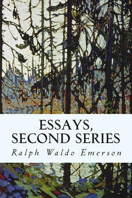 Essays, Second Series by Ralph Waldo Emerson