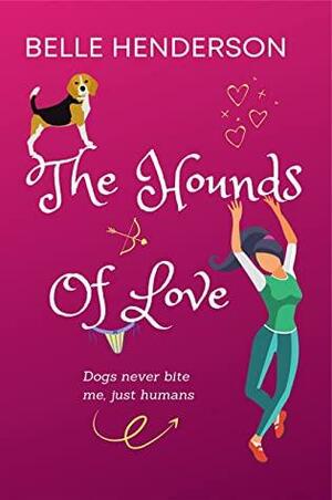 The Hounds of Love by Belle Henderson