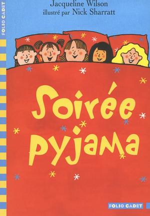 Soirée Pyjama by Vanessa Rubio, Nick Sharratt, Jacqueline Wilson