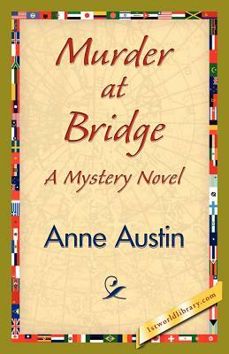 Murder at Bridge by Anne Austin, Anne Austin