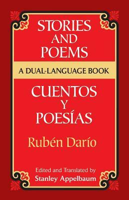 Stories and Poems/Cuentos Y Poesías: A Dual-Language Book = Stories and Poems by Ruben Dario, Dario