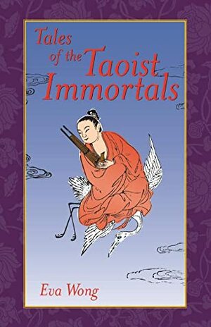 Tales of the Taoist Immortals by Eva Wong
