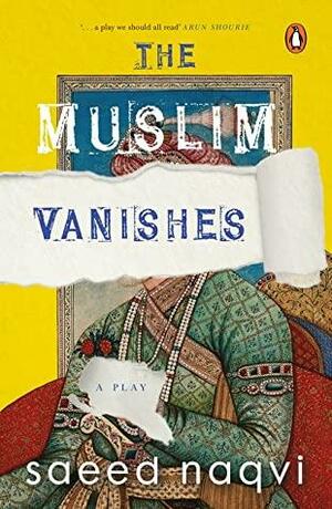 The Muslim Vanishes by Saeed Naqvi
