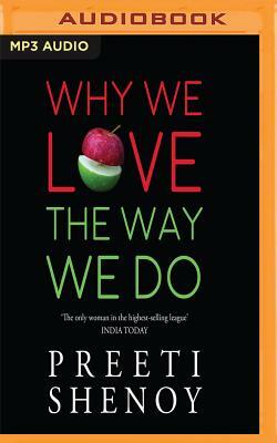 Why We Love the Way We Do by Preeti Shenoy