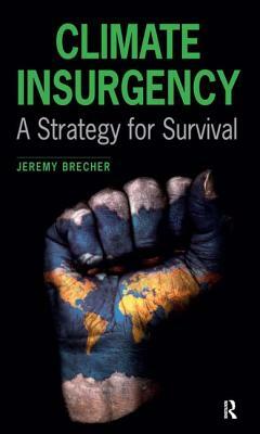 Climate Insurgency: A Strategy for Survival by Jeremy Brecher