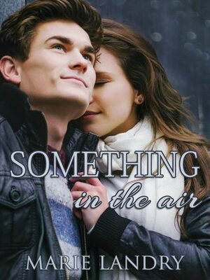 Something in the Air by Marie Landry