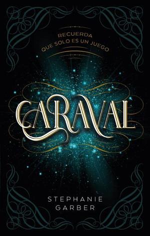 Caraval  by Stephanie Garber