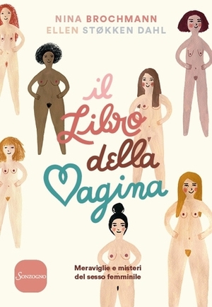 Il libro della vagina by Nina Brochmann, Ellen Støkken Dahl