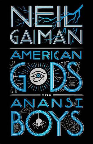 American Gods and Anansi Boys by Neil Gaiman