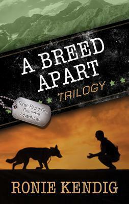 A Breed Apart Trilogy by Ronie Kendig