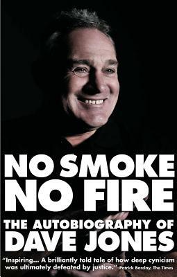 No Smoke, No Fire: The Autobiography of Dave Jones by Dave Jones