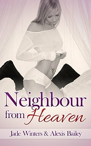 Neighbour From Heaven by Alexis Bailey, Jade Winters