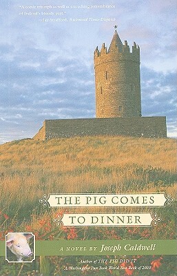 The Pig Comes to Dinner by Joseph Caldwell