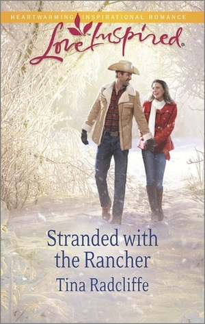 Stranded with the Rancher by Tina Radcliffe