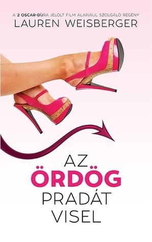 Az ördög Pradát visel by Lauren Weisberger, F. Nagy Piroska