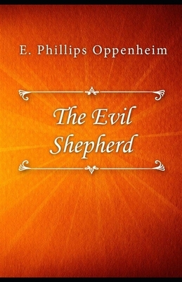 The Evil Shepherd Illustrated by Edward Phillips Oppenheim