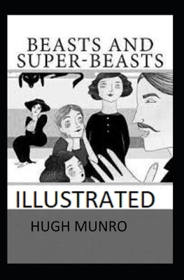 Beasts and Super-Beasts Illustrated by Hugh Munro