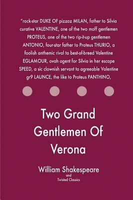 Two Grand Gentlemen Of Verona by Twisted Classics, William Shakespeare