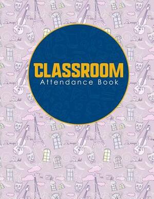 Classroom Attendance Book by Rogue Plus Publishing