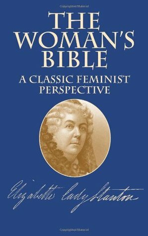 The Woman's Bible: By Elizabeth Cady Stanton - Illustrated by Elizabeth Cady Stanton