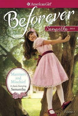Manners and Mischief: A Samantha Classic Volume 1 by Juliana Kolesova, Maxine Rose Schur, Susan S. Adler, Michael Dworkin
