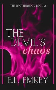 The Devil's Chaos: A Dark Legacy Romance by E.L. Emkey, E.L. Emkey