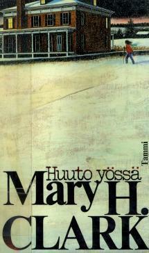 Huuto yössä by Mary Higgins Clark, Pirkko Talvio-Jaatinen