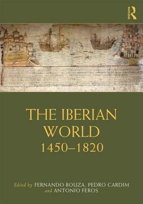 The Iberian World: 1450-1820 by 