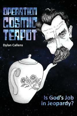 Operation Cosmic Teapot by Dylan Callens