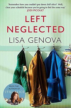 Left Neglected by Lisa Genova by Lisa Genova, Lisa Genova