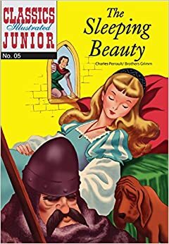 Sleeping Beauty: Classics Illustrated by Wayne Downey, Jacob Grimm, Wilhelm Grimm, Charles Perrault, Peter Costanza