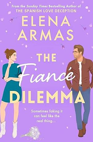 The Fiancé Dilemma by Elena Armas