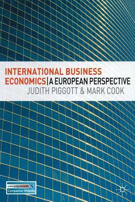 International Business Economics: A European Perspective by Mark Cook, Judith Piggott