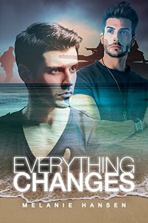 Everything Changes by Melanie Hansen