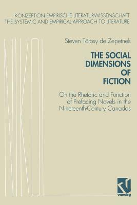 The Social Dimensions of Fiction: On the Rhetoric and Function of Prefacing Novels in the Nineteenth-Century Canadas by Steven Tötösy de Zepetnek